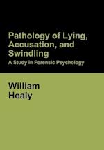 Pathology of Lying, Accusation, and Swindling: A Study in Forensic Psychology 