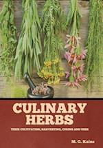Culinary Herbs: Their Cultivation, Harvesting, Curing and Uses 