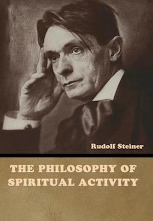 The Philosophy of Spiritual Activity