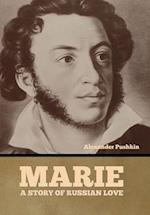 Marie: A Story of Russian Love 