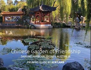 Chinese Garden of Friendship, Darling Harbour, Sydney, Australia - Pruning Guide by Ken Lamb