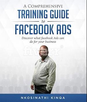 A Comprehensive Training Guide To Facebook Ads : Discover what facebook ads can do for your business