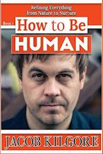 How to Be Human