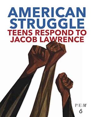 Jacob Lawrence's American Struggle