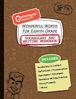 Wonderful Words for Eighth Grade Vocabulary and Writing Workbook