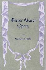 Bitter Water Opera