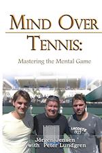 Mind Over Tennis: Mastering the Mental Game 