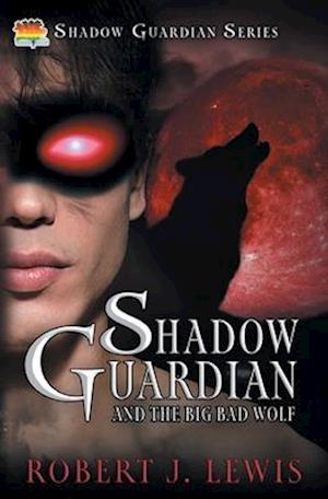 Shadow Guardian and the Big Bad Wolf