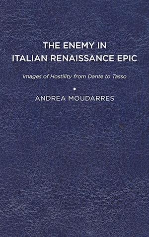 The Enemy in Italian Renaissance Epic