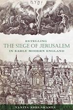Retelling the Siege of Jerusalem in Early Modern England