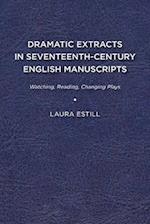 Dramatic Extracts in Seventeenth-Century English Manuscripts