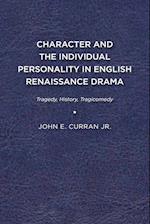 Character and the Individual Personality in English Renaissance Drama