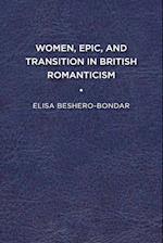 Women, Epic, and Transition in British Romanticism