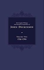 The Complete Writings and Selected Correspondence of John Dickinson, Volume 2
