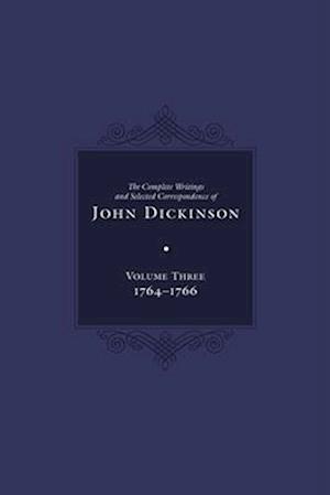 Complete Writings and Selected Correspondence of John Dickinson