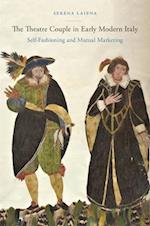The Theatre Couple in Early Modern Italy
