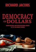 Democracy of Dollars: Where Natural and Constitutional Rights Go To the Highest Bidder 