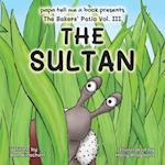 The Baker's Patio: The Sultan 