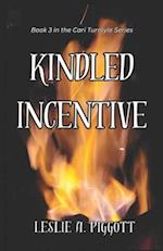 Kindled Incentive: Book 3 of The Cari Turnlyle Series 