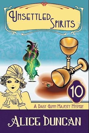 Unsettled Spirits (A Daisy Gumm Majesty Mystery, Book 10)