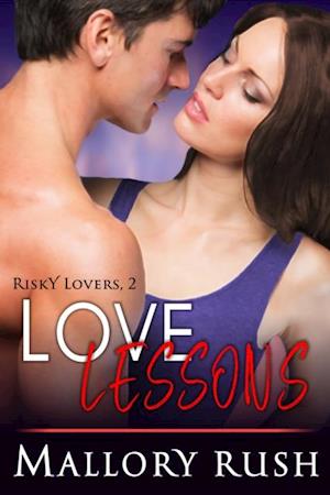 Love Lessons (Risky Lovers, Book 2)