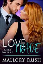 Love Trade (Risky Lovers, Book 1)