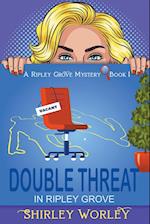 Double Threat In Ripley Grove (A Ripley Grove Mystery, Book 1)