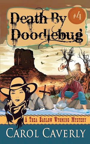 Death by Doodlebug (A Thea Barlow Wyoming Mystery, Book Four)