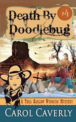 Death by Doodlebug (A Thea Barlow Wyoming Mystery, Book Four) 