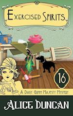 Exercised Spirits (A Daisy Gumm Majesty Mystery, Book 16)