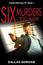 Six Murders Too Many (Carlos McCrary PI, Book 1)