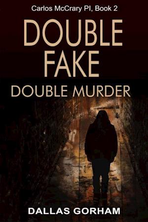 Double Fake, Double Murder (Carlos McCrary PI, Book 2)