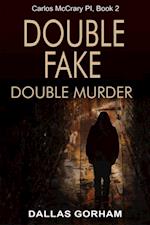 Double Fake, Double Murder (Carlos McCrary PI, Book 2)