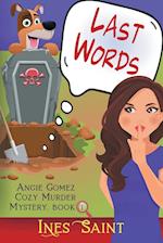 Last Words (Angie Gomez Cozy Murder Mystery, Book 1) 