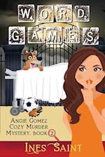 Word Games (An Angie Gomez Murder Mystery, Book 2) 
