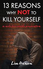 13 Reasons Why NOT to Kill Yourself