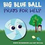 Big Blue Ball Prays for Help 