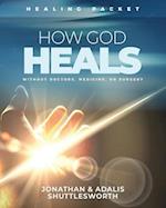 How God Heals Without Doctors, Medicine, or Surgery