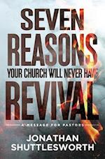 Seven Reasons Your Church Will Never Have Revival