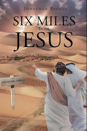 Six Miles From Jesus