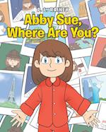 Abby Sue, Where Are You?