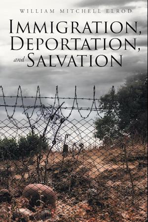 Immigration, Deportation, and Salvation