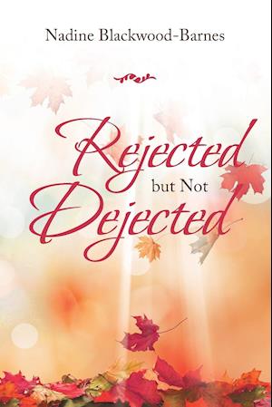 Rejected but Not Dejected