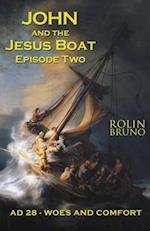 John and the Jesus Boat Episode Two : AD 28 - Woes and Comfort