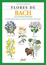 Flores de Bach. Guia del bienestar, 38 Remedios para curar de forma natural