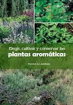 Elegir, cultivar y conservar las plantas aromáticas