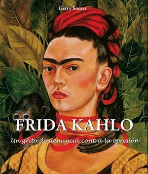 Frida Kahlo - Un grito de denuncia contra la opresion.