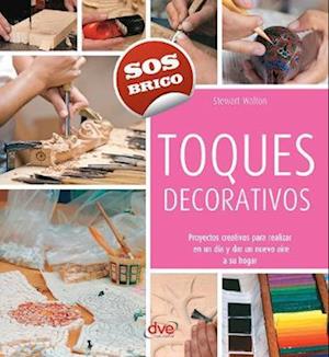 Toques decorativos - Proyectos creativos para realizar en un día y dar un nuevo aire a su hogar