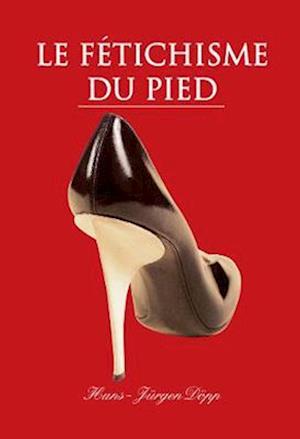 Le Fétichisme du pied