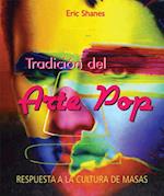 Tradición del Arte Pop - Respuesta a la Cultura de Masas